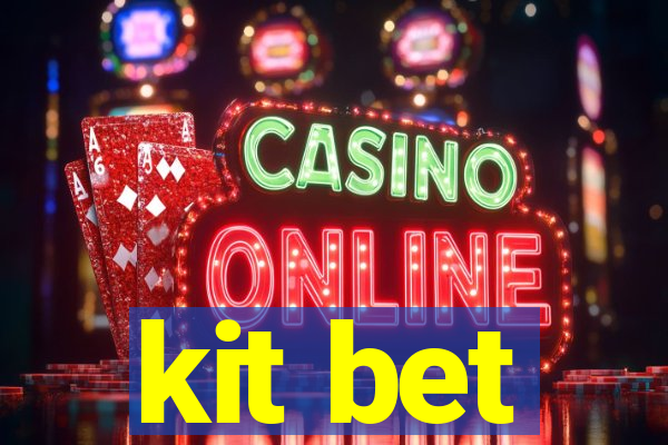 kit bet